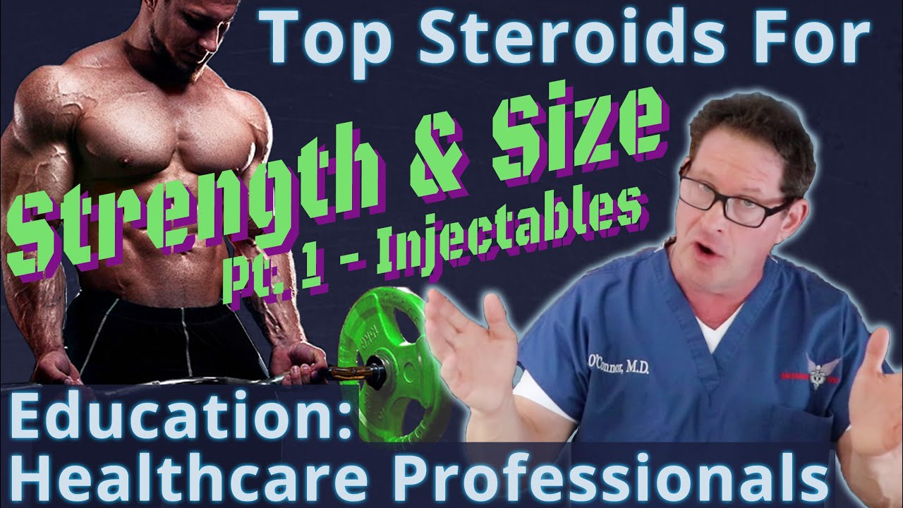Top Steroids for Strength & Size - Pt 1 - Education for Healthcare Professionals