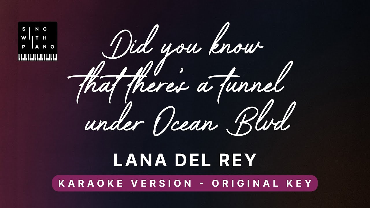 Did you know that there's a tunnel under Ocean Blvd - Lana Del Rey (Original Key Karaoke) - Piano