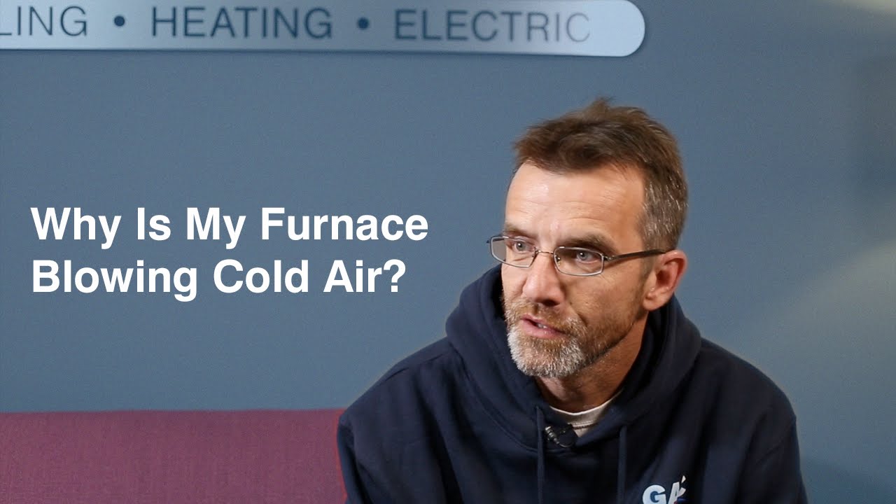 Why Is My Furnace Blowing Cold Air? | GAC Services