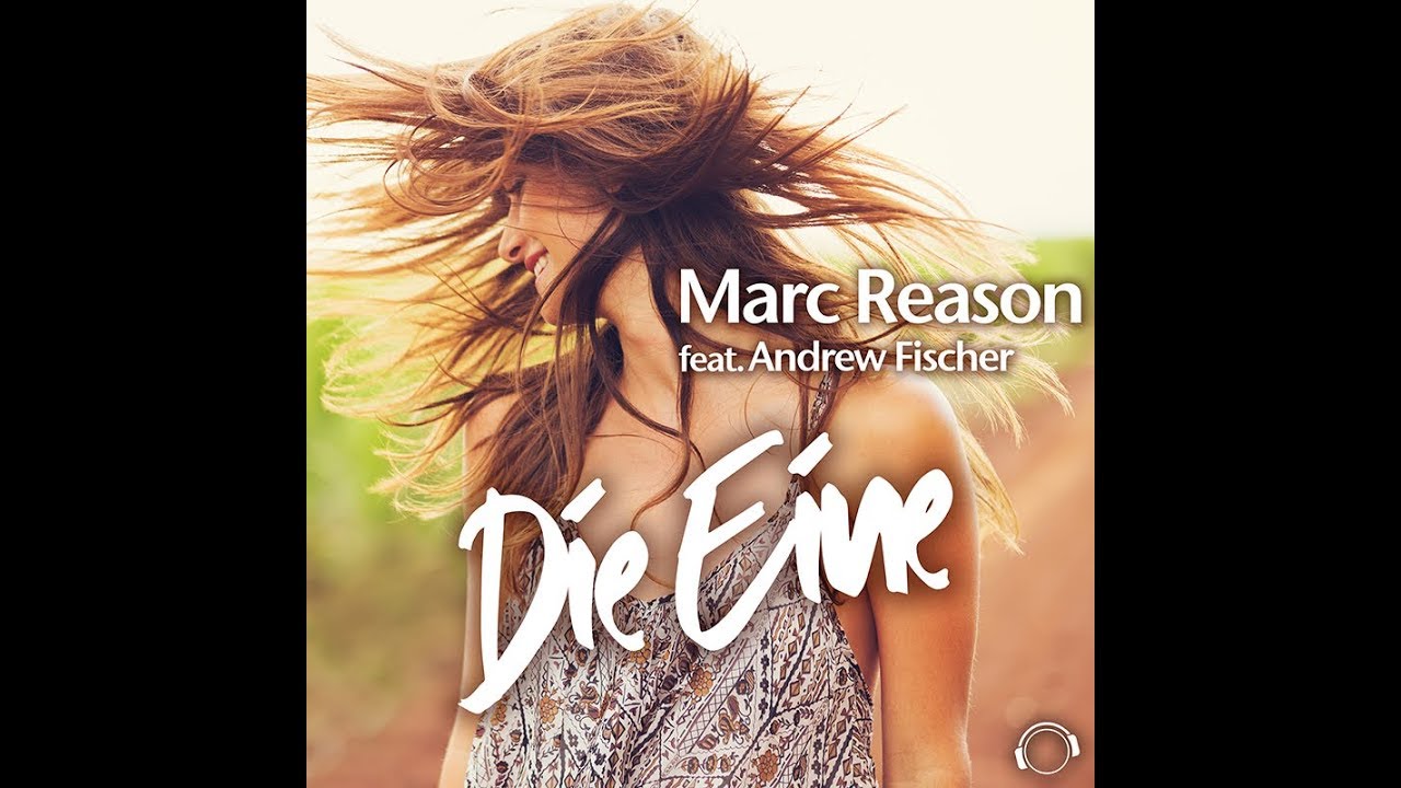 Marc Reason feat. Andrew Fischer - Die Eine (Radio Edit)