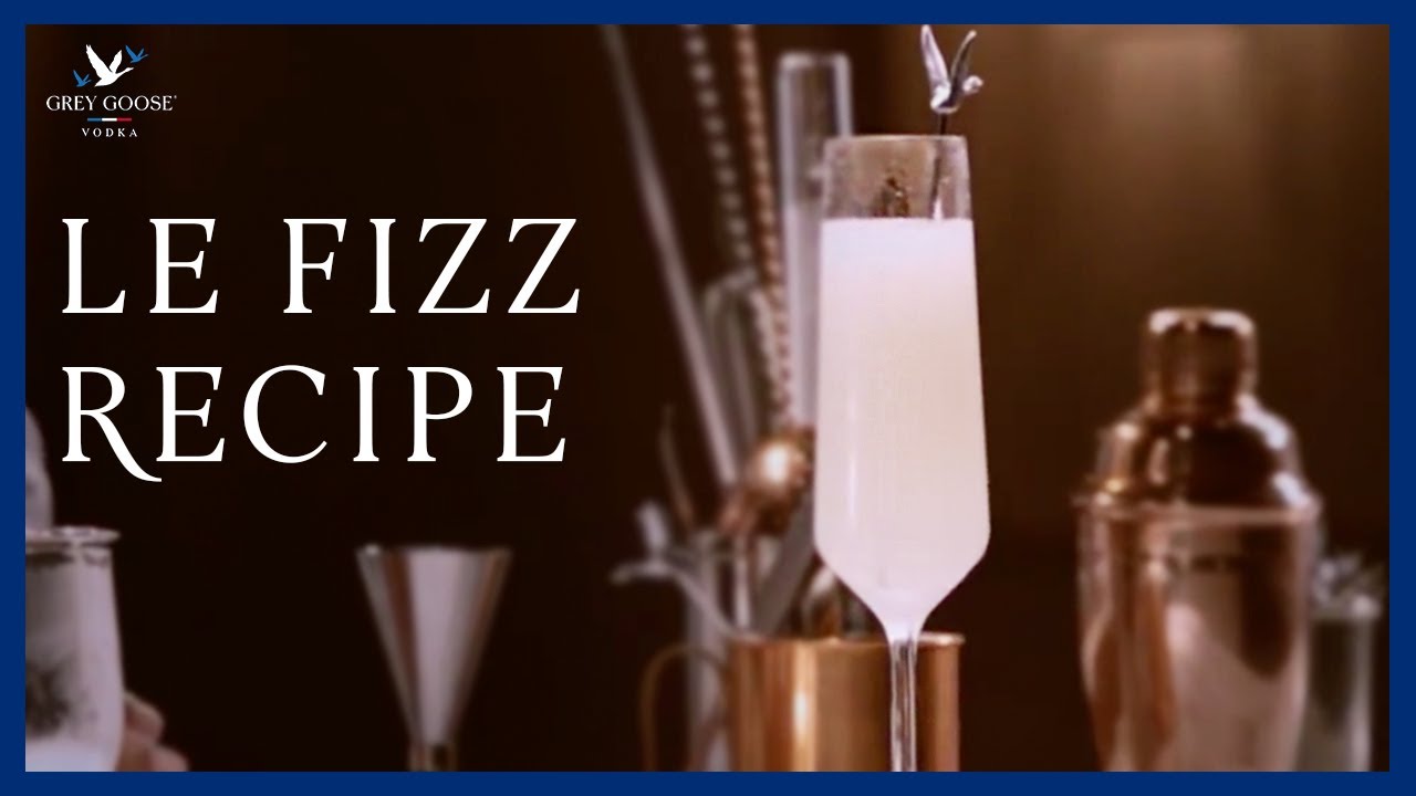 Le Fizz: GREY GOOSE Vodka Cocktail