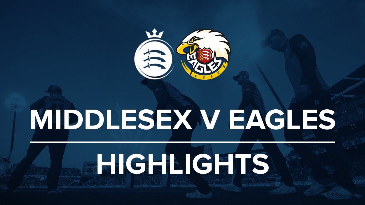 Middlesex v Essex Eagles: Vitality Blast Highlights