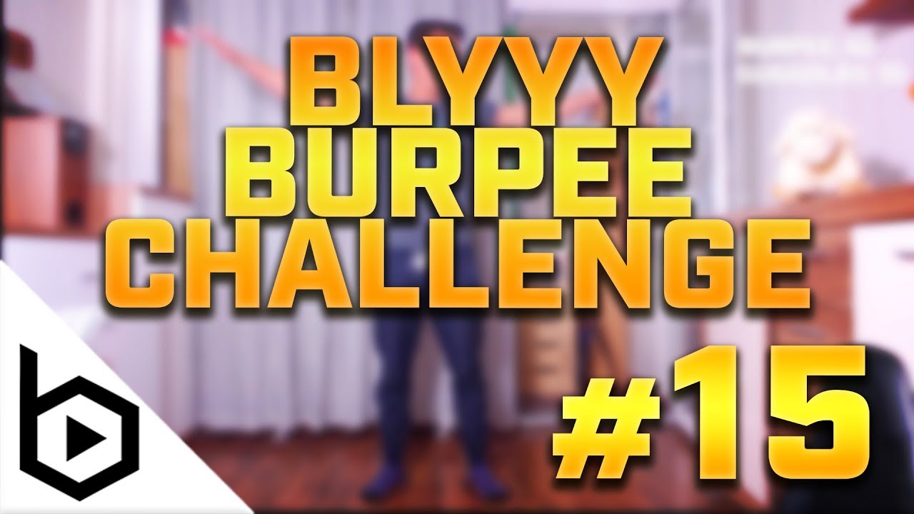 💪🏻 BLYYYBURPEECHALLENGE #15 💪🏻