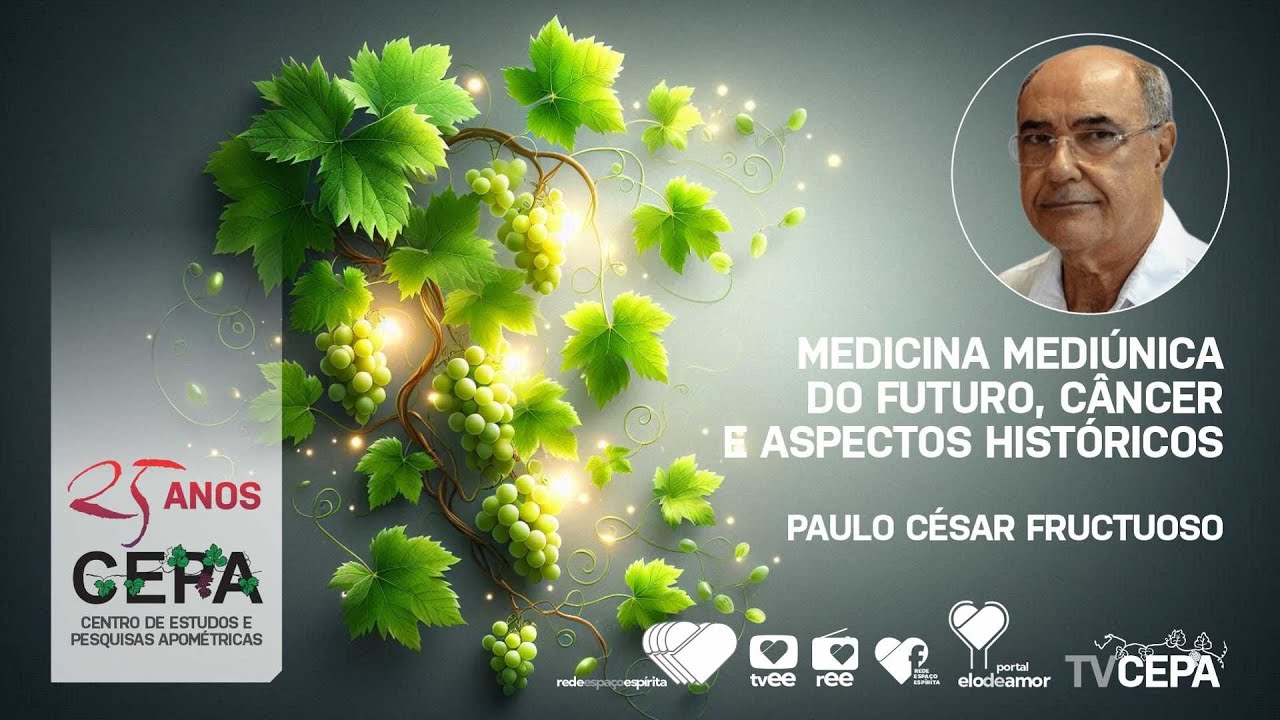ESPECIAL CEPA 25 ANOS●PAULO CESAR FRUCTUOSO●A MEDICINA MEDIÚNICA DO FUTURO●JARAGUÁ DO SUL, 05/04/25