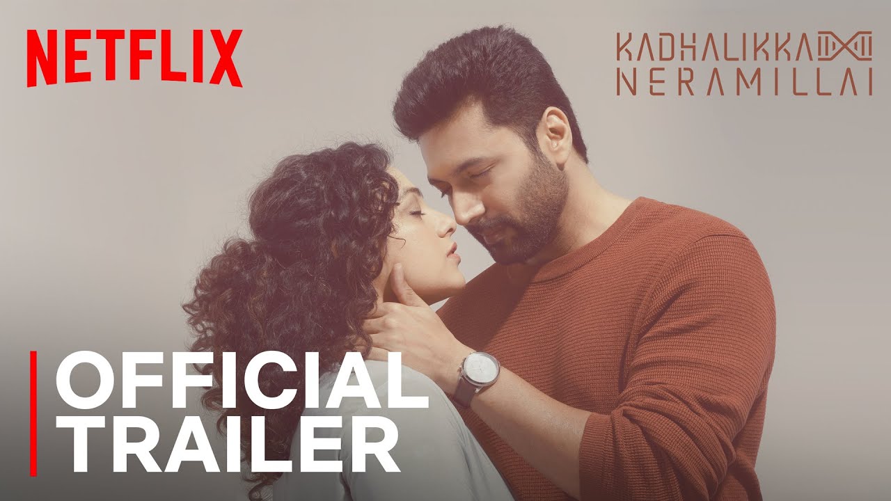Кадхаликка Нерамиллай | Трейлер | Рави Мохан, Нитья Менон | А.Р. Рахман | Netflix Индия