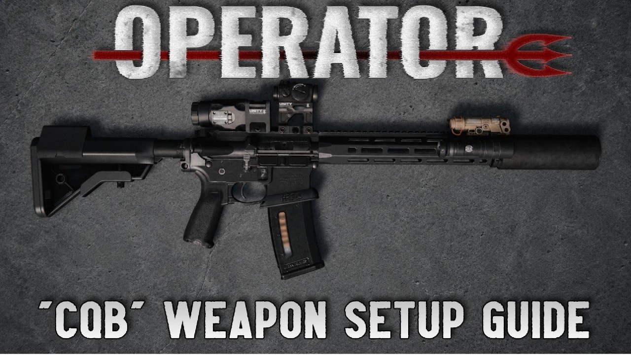 OPERATOR: CQB WEAPON SETUP GUIDE