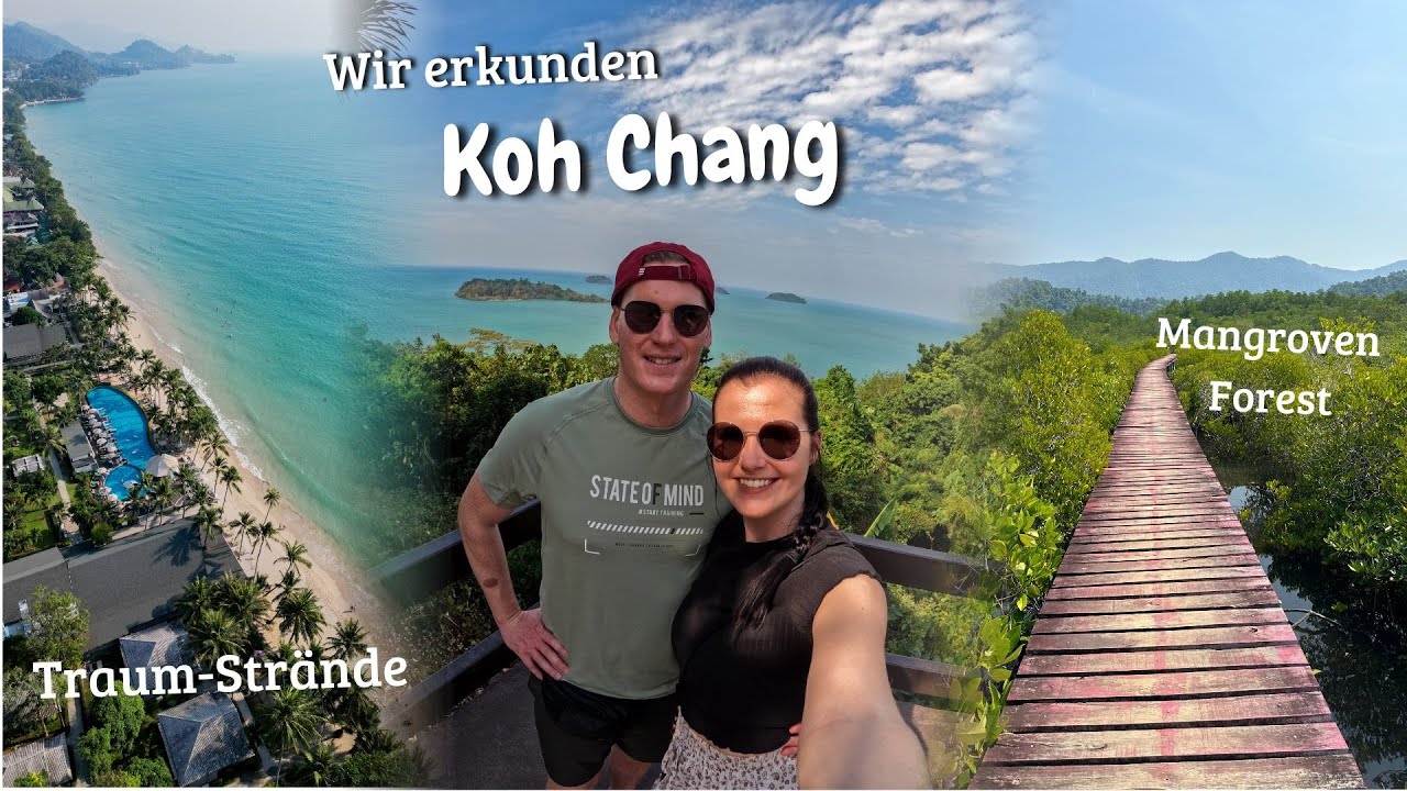 Wir erkunden die Insel Koh Chang / Reisetipps für Thailands Osten / Traumstrände und vieles mehr