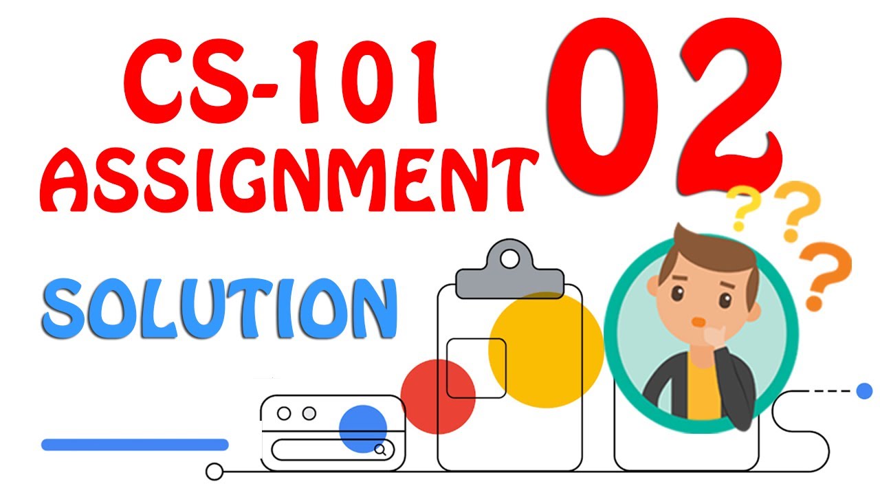 CS101 Assignment No. 2 Fall 2020 - Solved by Transporters