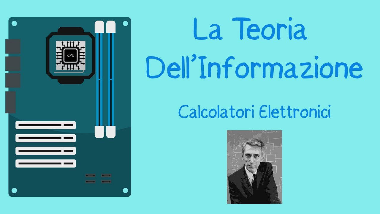 La Storia dei Computer: Claude Shannon e la TEORIA DELL'INFORMAZIONE - Calcolatori Elettronici