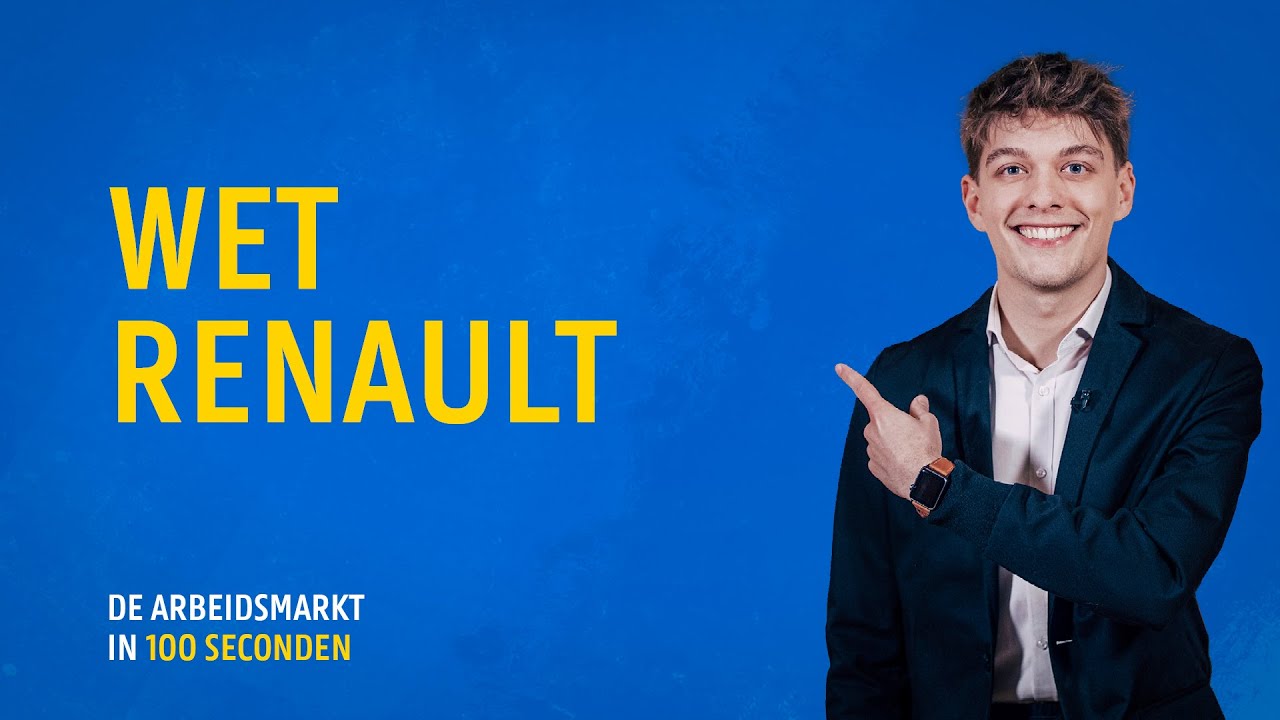 Wet Renault &ndash; De arbeidsmarkt in 100 seconden