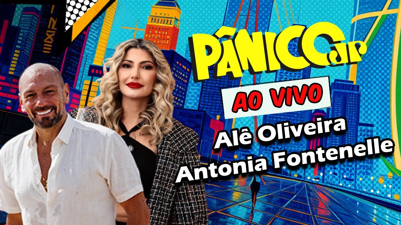 AL&Ecirc; OLIVEIRA E ANTONIA FONTENELLE | P&Acirc;NICO - 24/10/2025