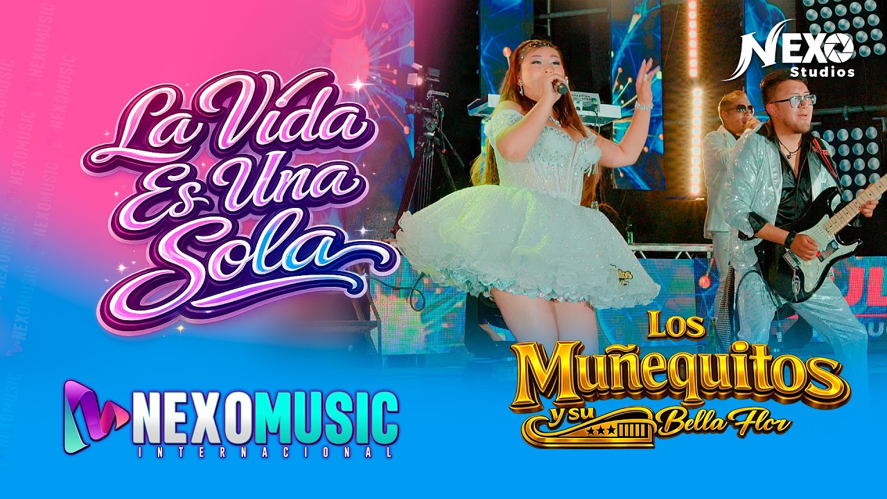 La Vida Es Una Sola – Los Muñequitos y su Bella Flor 🎶🔥 | Huayno Sureño 2026