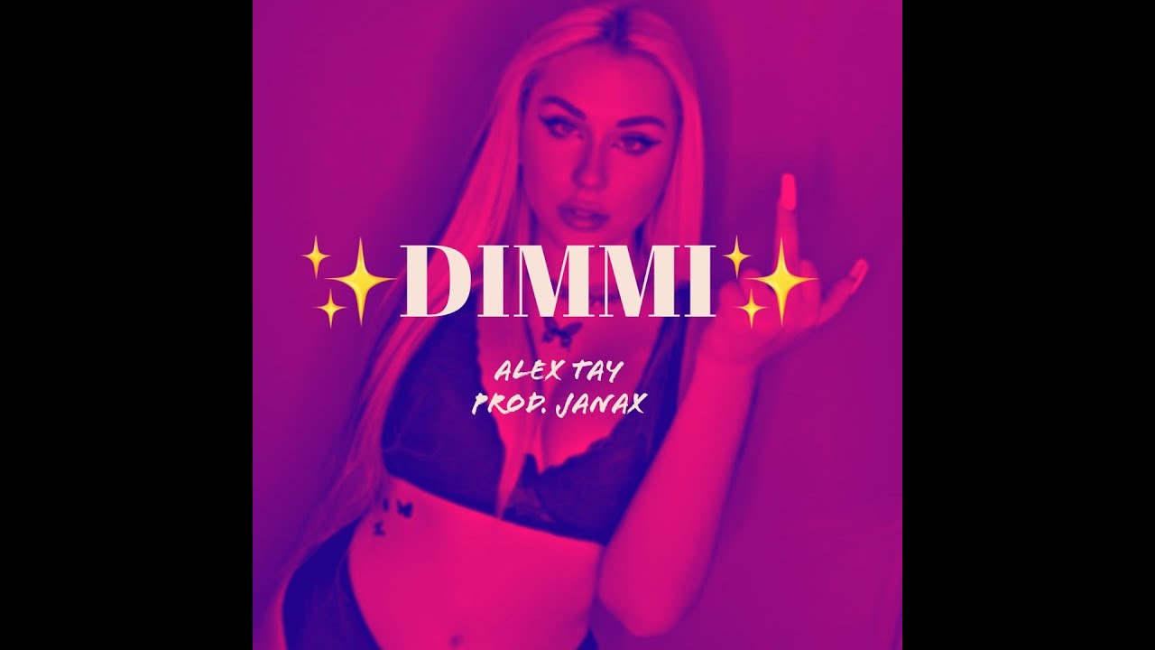 Alex Tay - DIMMI (Prod. janax)