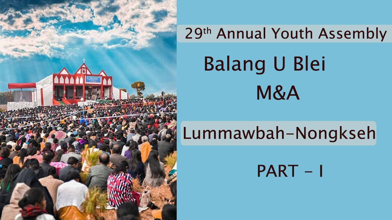 29th Annual Youth Assembly COG(M&A) PART I  |  Lummawbah-Nongkseh