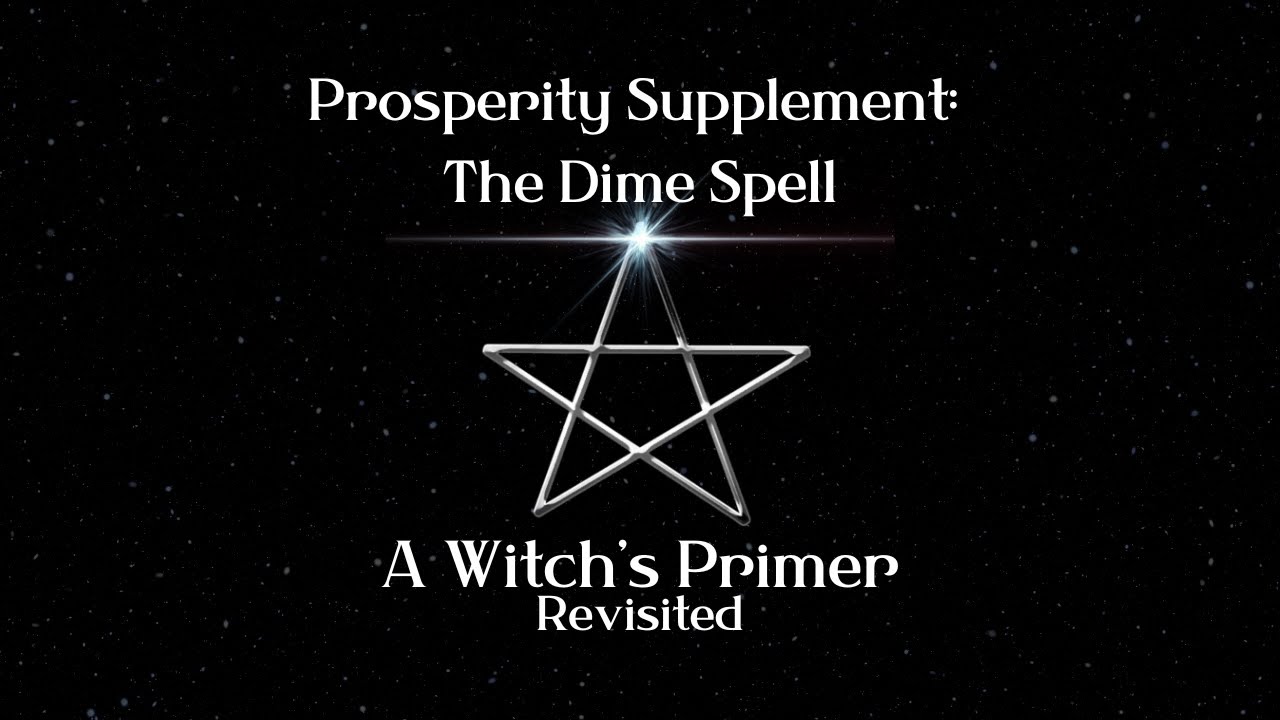 The Dime Spell: Prosperity Magic | A Witch's Primer Revisited