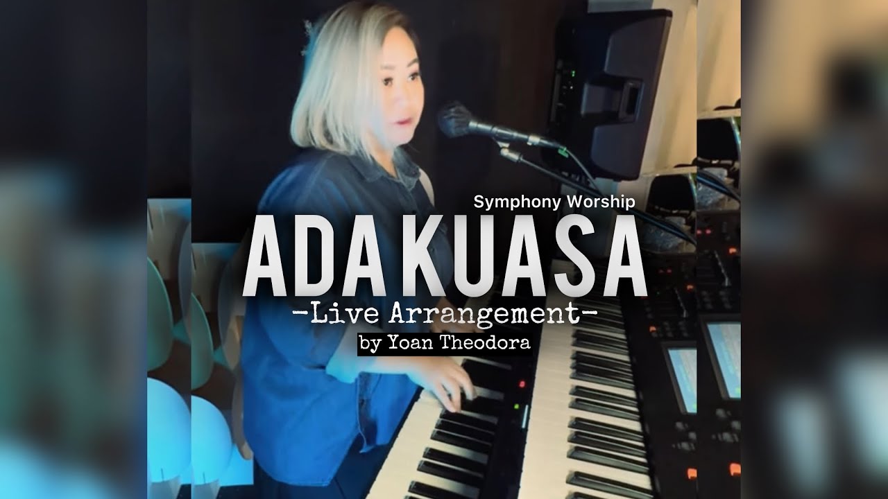 Ada Kuasa (Live Arrangement/ Symphony Worship)