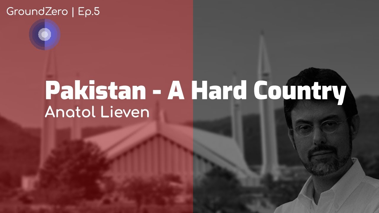 Ep.5 | Pakistan A Hard Country Summarized By Anatol Lieven