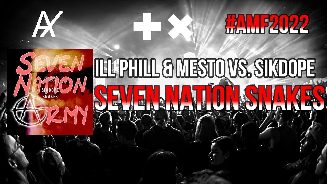Ill Phill & Mesto vs. Sikdope - Seven Nation Snakes (Martin Garrix Mashup) (AMF 2022)