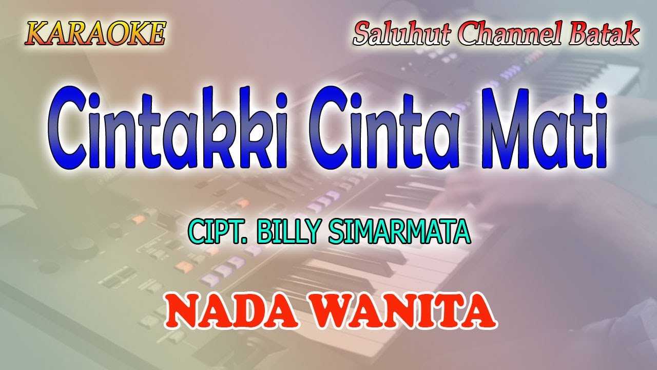 CINTAKKI CINTA MATI ll KARAOKE BATAK ll CIPT  BILLY SIMARMATA ll NADA WANITA E=DO