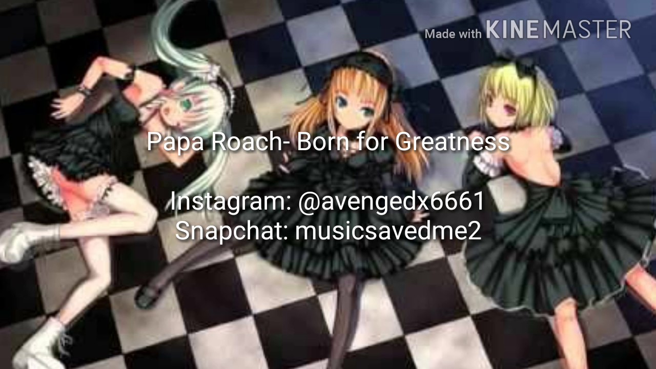 Papa Roach- Born for Greatness  (Nightcore version)