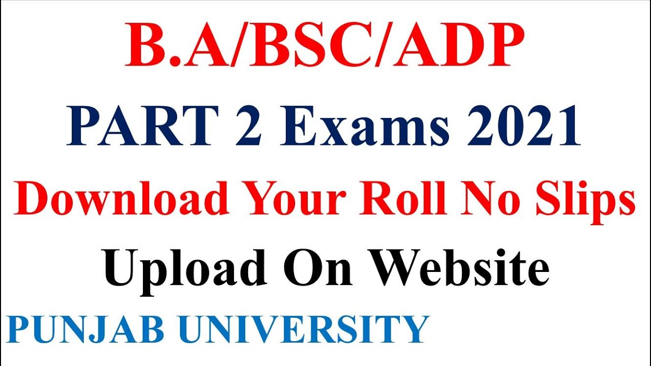 B.A/BSC/ADP Part 2 | Roll No Slips | Upload on Website |Download| Annual Exams Roll No Slips 2021 PU