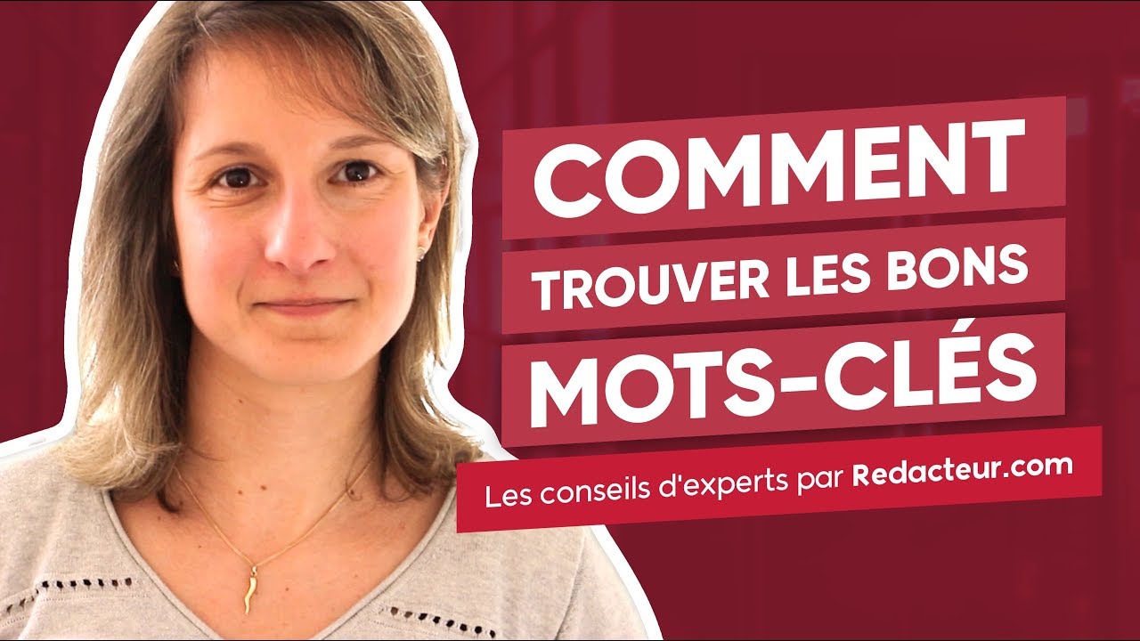 Comment trouver les bons mots-cl&eacute;s pour optimiser son SEO