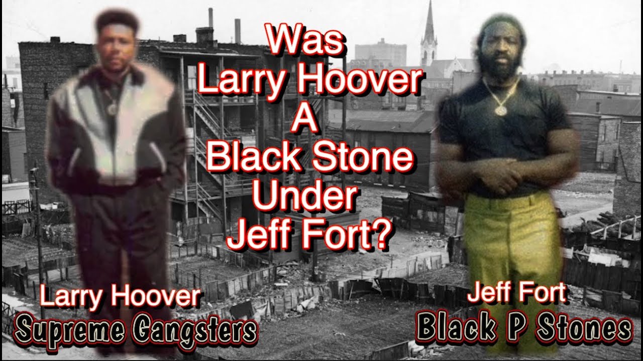 Was Larry Hoover A Black Stone Under Jeff Fort? (Part 2 of 3)