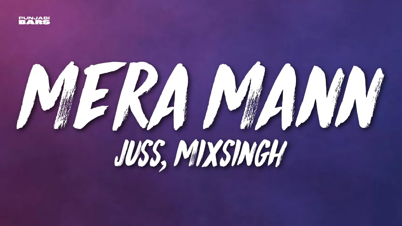 Mera Mann - Juss, MixSingh (Lyrics/English Meaning)