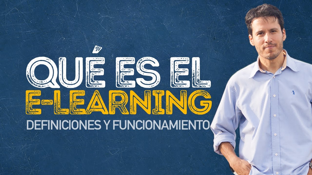 ¿Qué es e-Learning? Definición y cómo funciona la Educación Virtual | [EED]