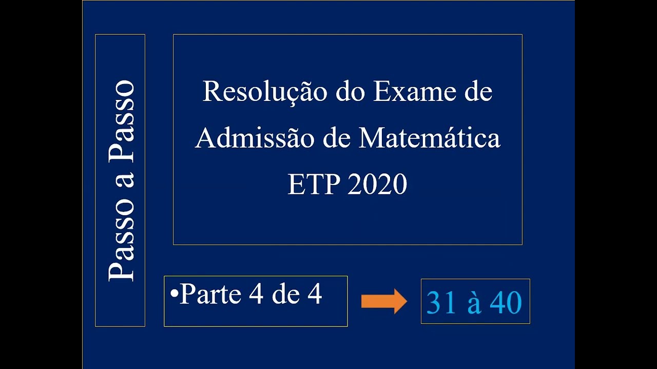 Resolução do exame de admissão de matemática ETP 2020 Parte 4