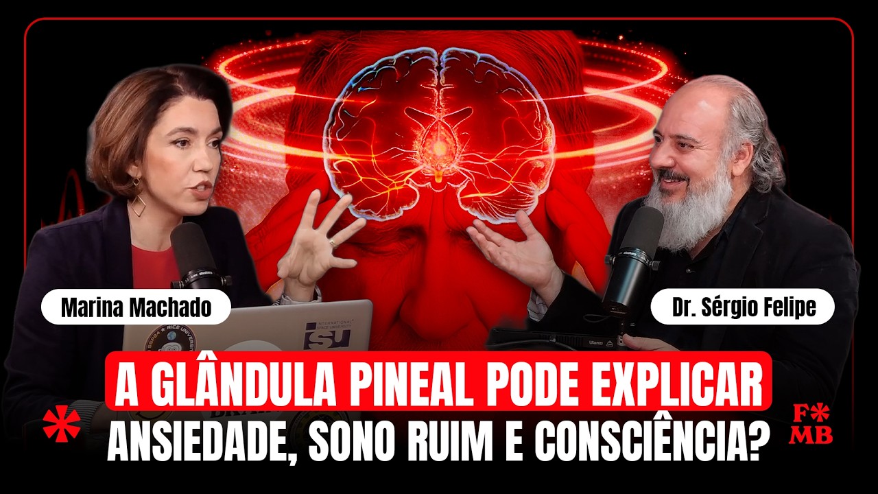 A GLÂNDULA PINEAL PODE EXPLICAR ANSIEDADE, SONO RUIM E CONSCIÊNCIA? - Convidado: Dr. Sérgio Felipe