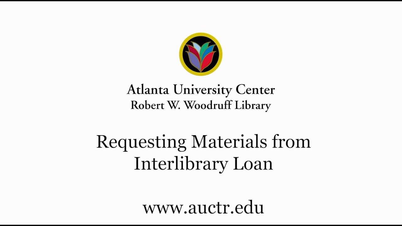 How To Submit an Interlibrary Loan request from the AUC Robert W. Woodruff Library website