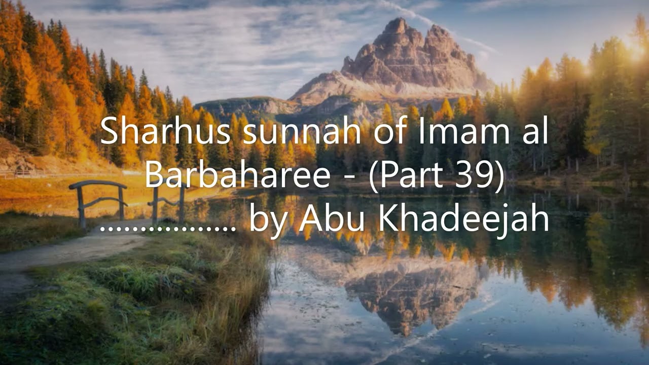 Sharhus sunnah of Imam al Barbaharee - (Part 39)................. by Abu Khadeejah