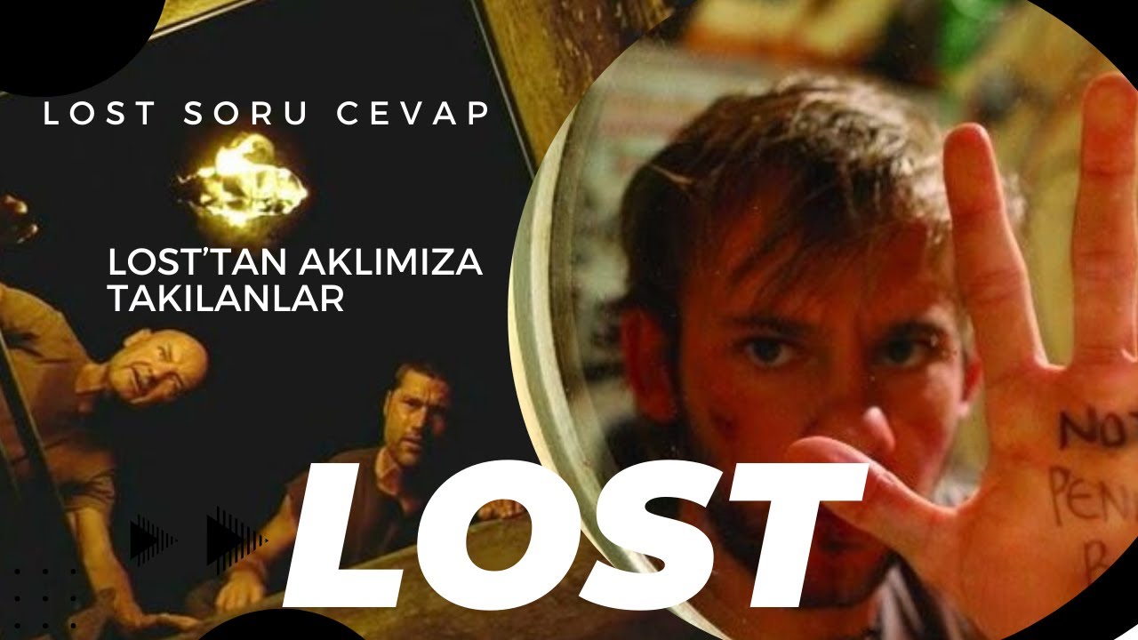 LOST'UN TÜM CEVAPLARI. Aklınızdaki Her Sorunun Cevabını Verdik! Soru Cevap