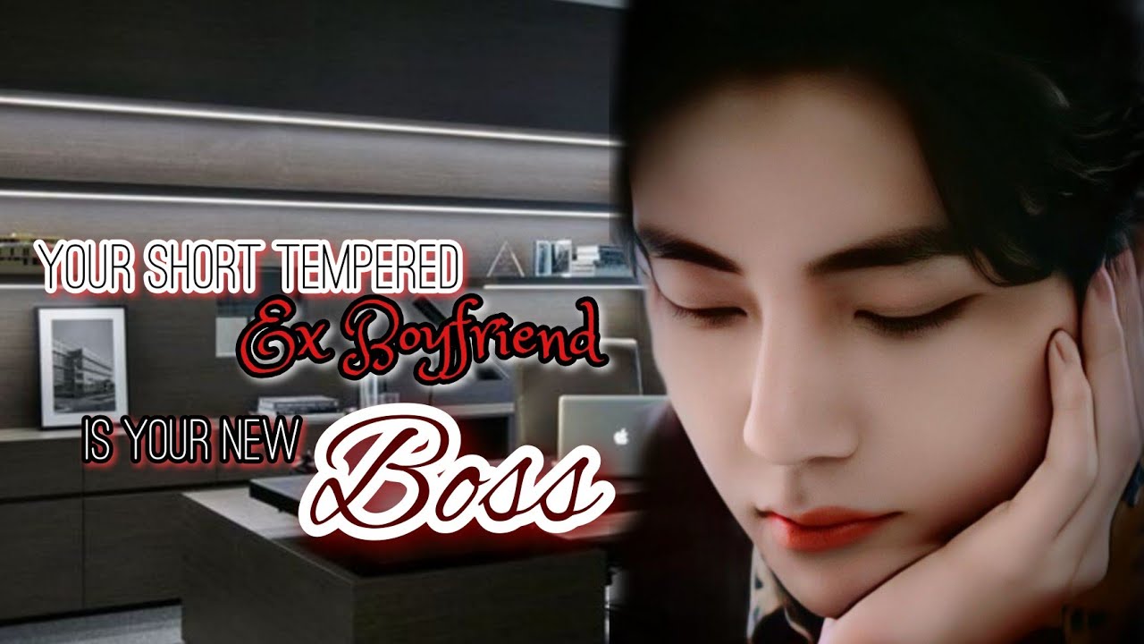 Your Short Tempered Ex Boyfriend is Your New Boss|• Kim Taehyung oneshot