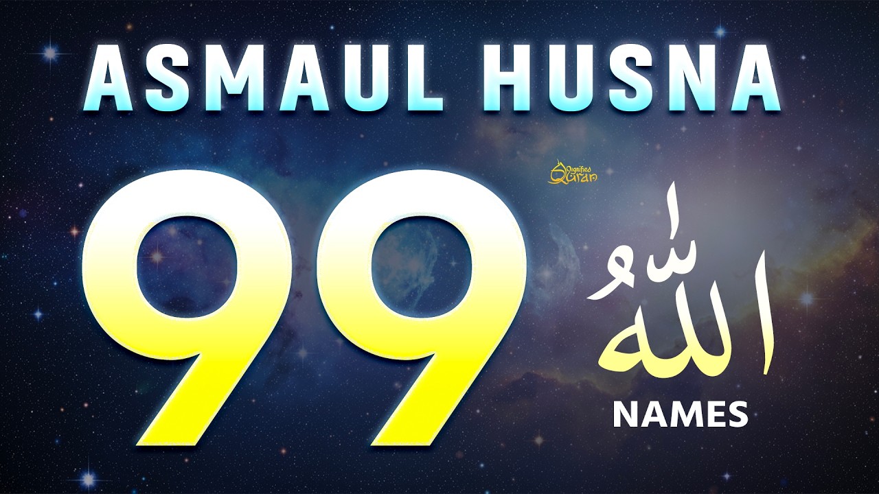 99 Beautiful Names of Allah | ASMAUL HUSNA (اسماء الله الحسنی) for Peace, Rizq &Protection-ALAA AQEL