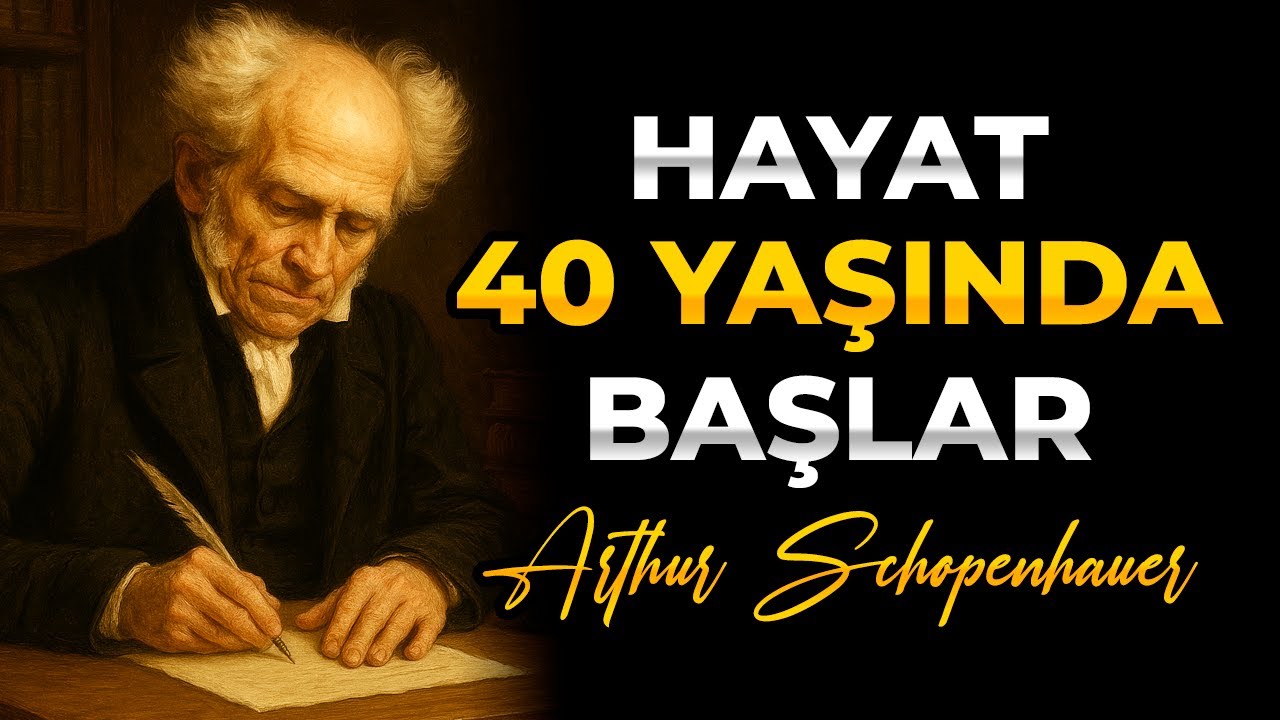 Hayat gerçekten de 40 yaşında başlar - Arthur Schopenhauer