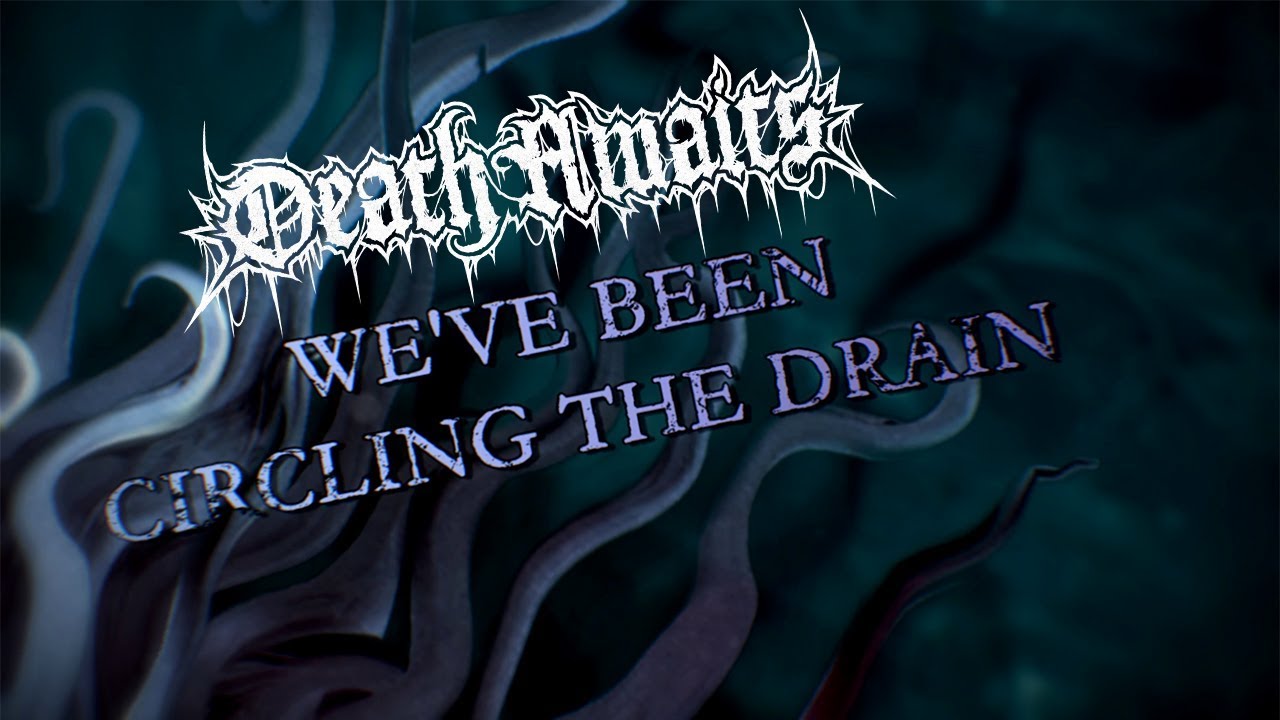 DEATHAWAITS - Circling The Drain (OFFICIAL LYRIC VIDEO)