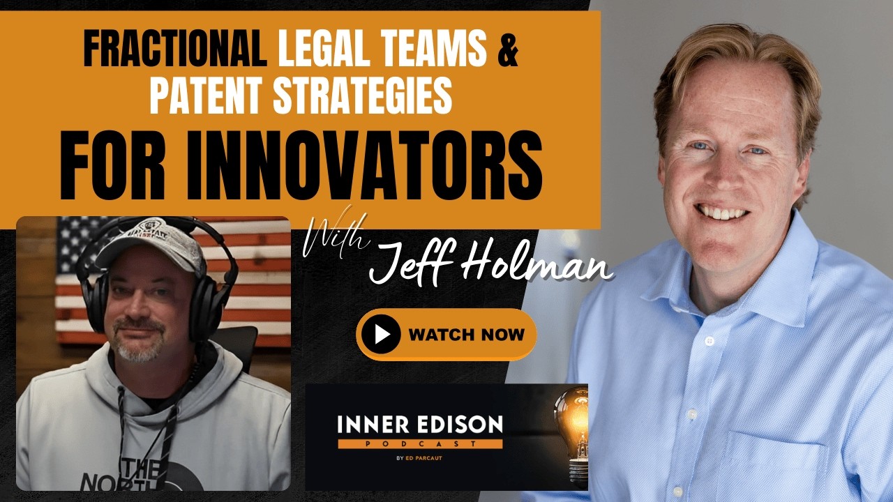 Fractional Legal Teams and Patient Strategies For Innovators With Jeff Holman