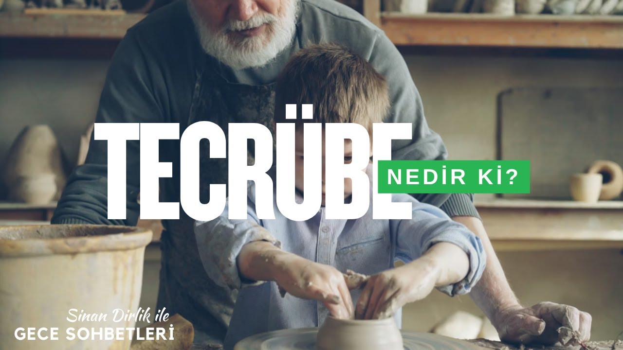 Nedir ki Tecrübe? | Gece Sohbetleri