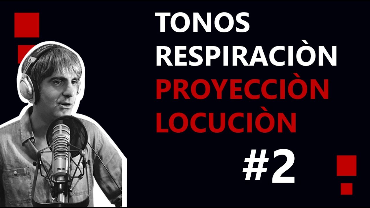 [TONOS - RESPIRACIÓN - Proyección Locución ]