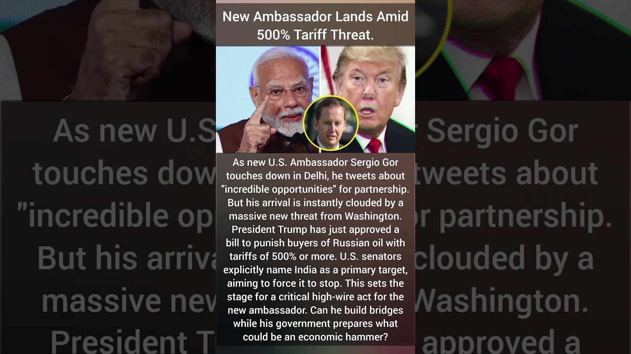 Trump's 500% Tariff Threat Shadows New US Ambassador's India Mission