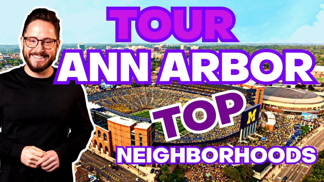 Moving to Ann Arbor Michigan | TOUR 5 TOP NEIGHBORHOODS IN ANN ARBOR MICHIGAN