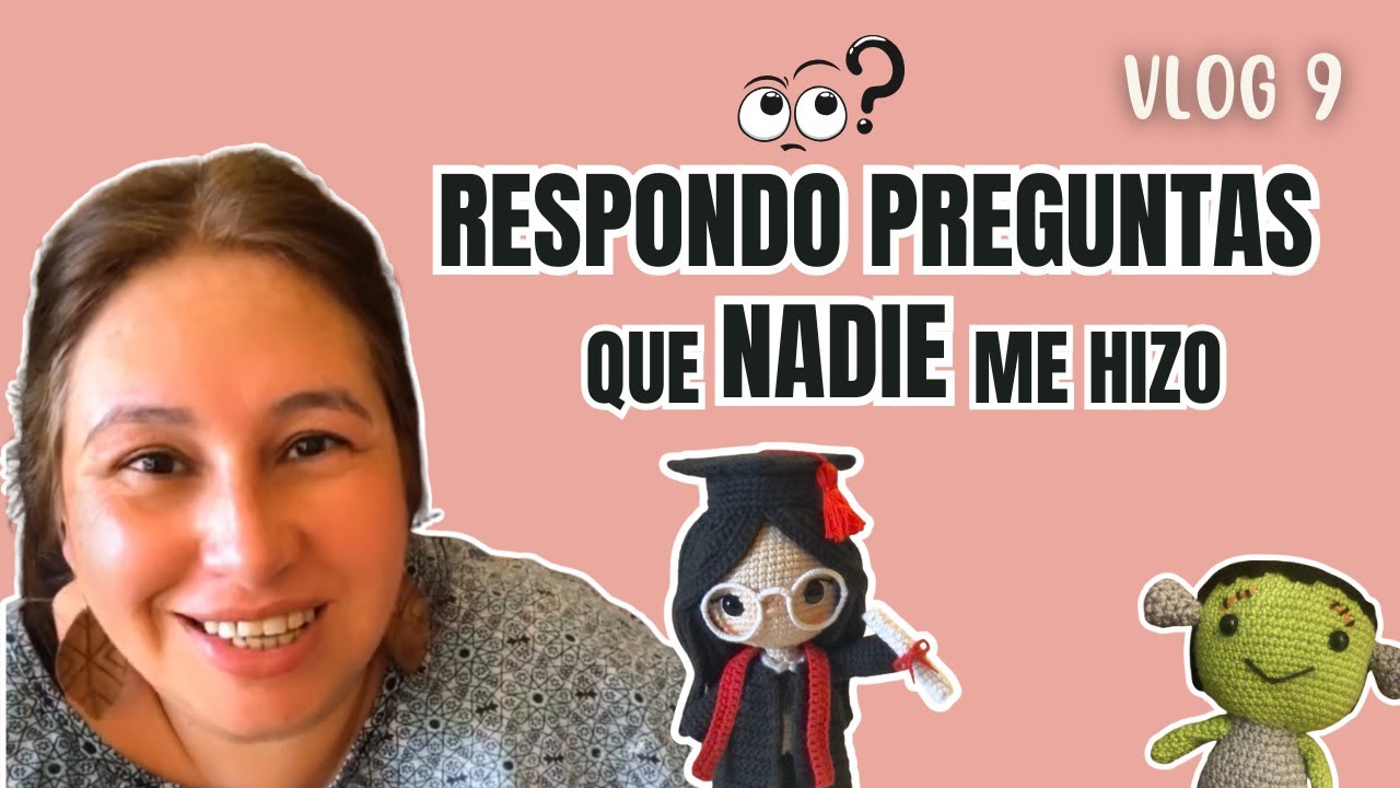 👉 “Respondo PREGUNTAS sobre los AMIGURUMIS 🧵 | Tejido, historias y reflexiones”