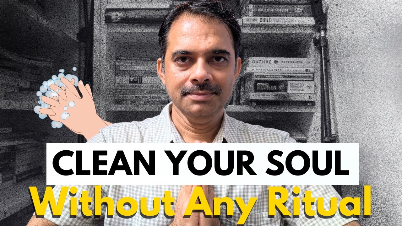 How to Clean Your Soul Without Ashrams, Costly Rituals, or Blind Faith