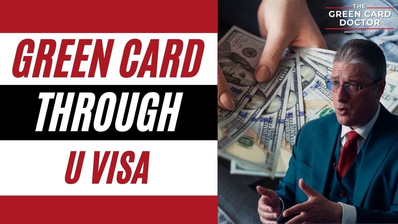 Your Green Card via U Visa: Everything you need to know