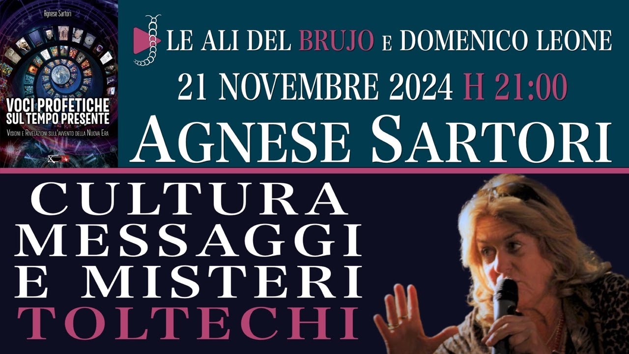 CULTURA MESSAGGI E MISTERI TOLTECHI. Con Agnese Sartori e Domenico Leone @DomenicoLeonehipnosis
