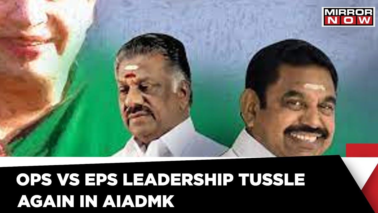 OPS vs EPS leadership tussle resurfaces again in AIADMK | Latest news | Mirror Now
