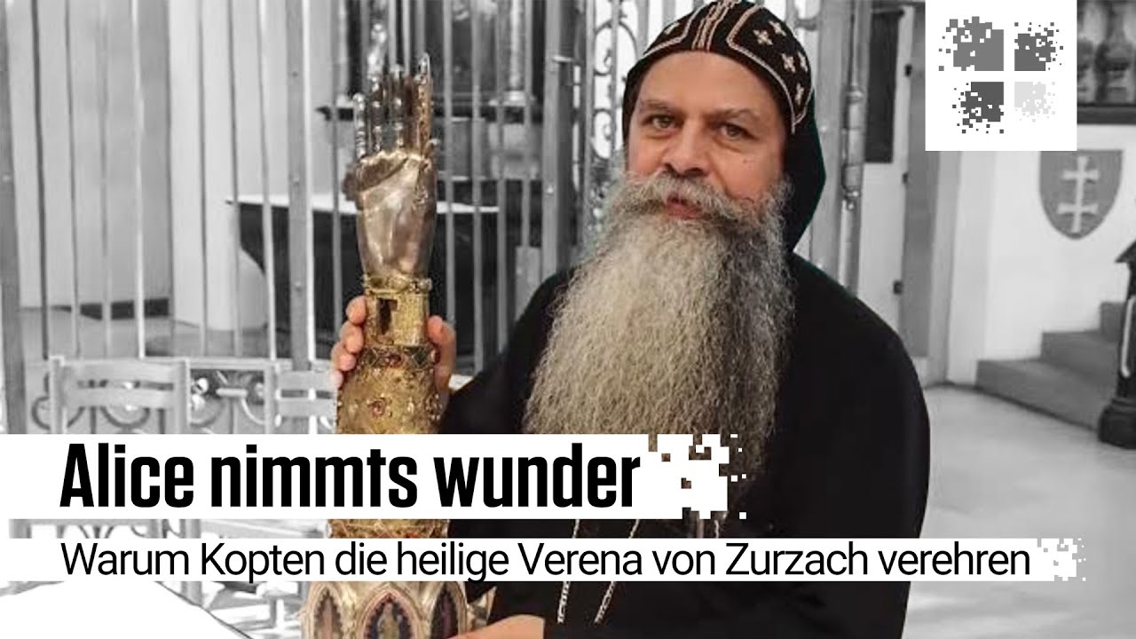 Alice nimmts wunder I Warum Kopten die heilige Verena von Zurzach verehren