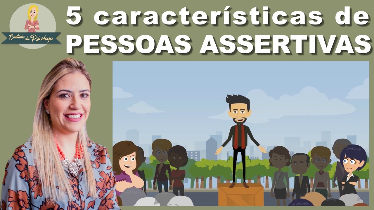 Conhe&ccedil;a 5 caracter&iacute;sticas de PESSOAS ASSERTIVAS